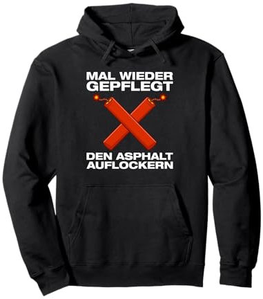 Den Asphalt auflockern Feuerwerk Pyrotechniker Böllern Pullover Hoodie