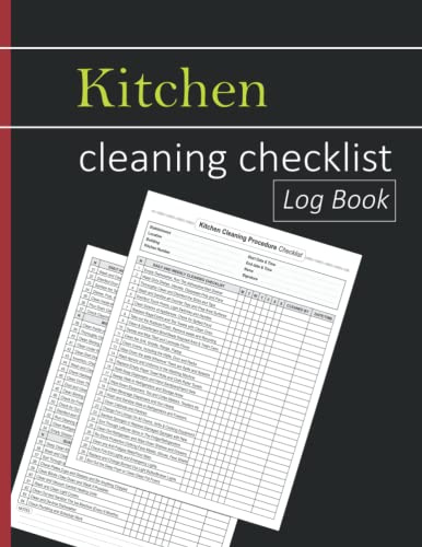 Kitchen Cleaning Checklist Log Book: Daily & Weekly Cleaning Schedule for any Commercial Kitchen or Business, for Restaurants, Cafes, Mobile Catering, Offices. Large Format A4 (8.5 x 11 Inches)