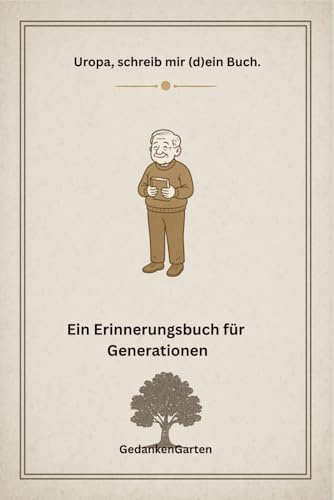 Uropa, schreib mir (d)ein Buch.: Ein Erinnerungsbuch für Generationen (Ein Erinnerungsbuch für Generationen - Schreib mir dein Buch, Band 2)