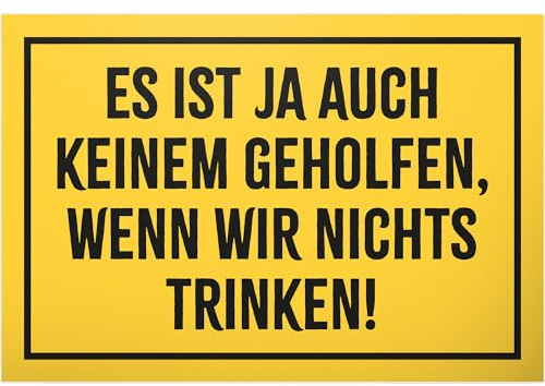 DankeDir! Keinem geholfen nichts trinken - Schild 30 x 20 cm - Requiste Party JGA Geschenk Alkohol - Geburtstagsdeko Partydeko Geschenkidee Geburtstagsgeschenk lustiger Spruch