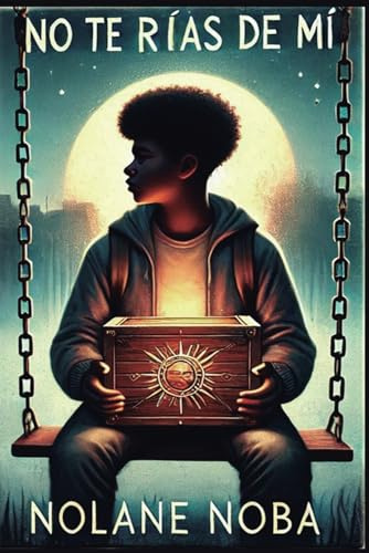 No te rías de mí: Drama escolar, inspirador y educativo sobre el estigma de las etiquetas y el empoderamiento (Amistad, identidad y autoestima en la adolescencia)