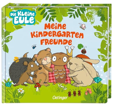 Freundebuch Kindergarten – Die kleine Eule. Meine Kindergartenfreunde: Erstes Freundebuch mit Illustrationen der beliebten Kinderbuch-Heldin und ihren Freunden ab 3 Jahren