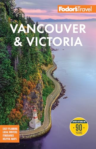 Fodor's Vancouver & Victoria: with Whistler, Vancouver Island, and the Okanagan Valley (Full-color Travel Guide)