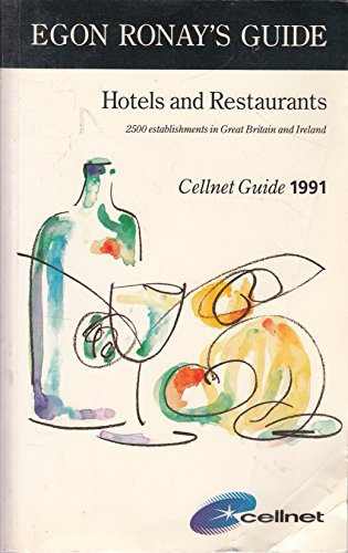 Egon Ronay's Guide: Hotels and Restaurants of Great Britain and Ireland, 1991 (Cellnet Guide to Hotels and Restaurants)