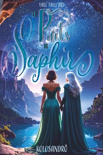 Le Puits de Saphir: Une romantasy au cœur des Océans, et d'un archipel maudit mais empli de magie...