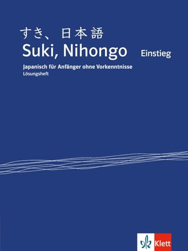 Suki, Nihongo A1 Einstieg: Japanisch für Lernende ohne Vorkenntnisse. Lösungsheft