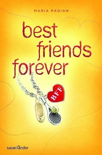 BFF - best friends forever (Sauerländer Jugendbuch)