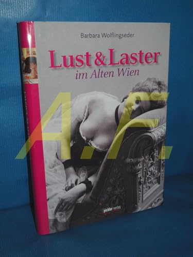 Lust & Laster im Alten Wien