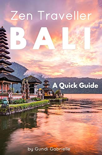 BALI - Zen Traveller: A Quick Guide (Travel Smart Series, Band 2)