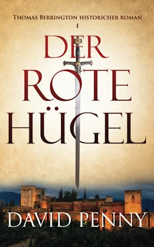 Der Rote Hügel (Thomas Berrington Historischer Kriminalroman, Band 1)
