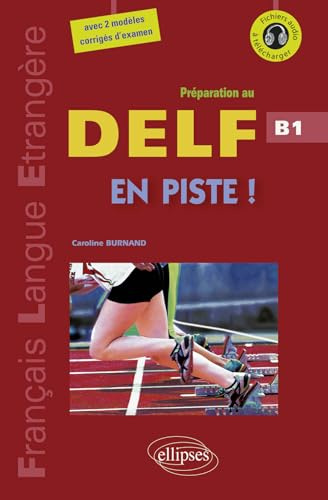 FLE. En piste ! Préparation au DELF. Niveau B1 (avec fichiers audio) (Français langue étrangère)