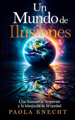 Un Mundo de Ilusiones: Una llamada al despertar y la búsqueda de la verdad