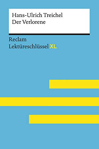 Der Verlorene von Hans-Ulrich Treichel: Lektüreschlüssel mit Inhaltsangabe, Interpretation, Prüfungsaufgaben mit Lösungen, Lernglossar. (Reclam Lektüreschlüssel XL) Taschenbuch – 15. Mai 2021