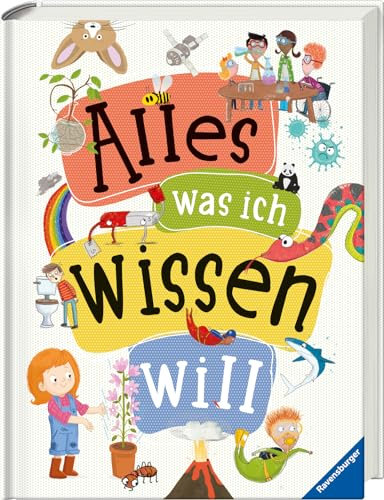 Alles was ich wissen will - ein Lexikon für Kinder ab 5 Jahren (Ravensburger Lexika); Kinderlexikon für Kindergarten und Grundschule