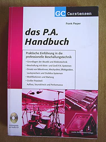 Das P.A. Handbuch: Praktische Einführung in die professionelle Beschallungstechnik (inkl. CD )