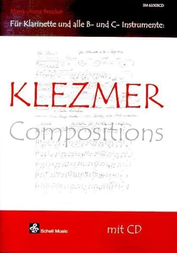 Klezmer Compositions: Für Klarinette und alle B- und C-Instrumente mit CD (Klezmer Noten: Klezmer Musik)