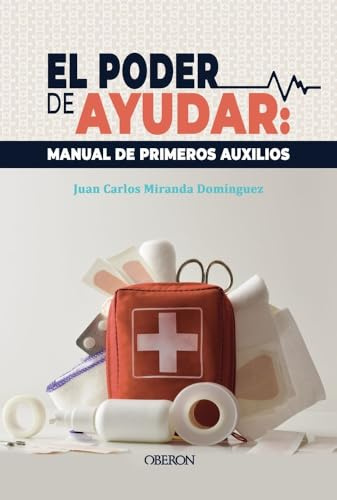 El poder de ayudar: Manual de primeros auxilios (Libros singulares)