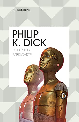 Podemos fabricarte (Biblioteca P. K. Dick)