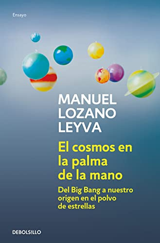 El cosmos en la palma de la mano: Del Big Bang a nuestro origen en el polvo de estrellas (Contemporánea | Ensayo)