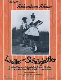 Ländler und Schuhplattler: 21 Plattler-Tänze, Schnadahüpfln und Jodler. accordion.