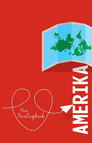 Amerika - Mein Reisetagebuch: Zum Selberschreiben und Gestalten, zum Ausfüllen und als Abschiedsgeschenk