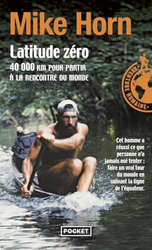 Latitude zéro : 40 000 km pour partir à la rencontre du monde: 40 000 km pour partir a la rencontre du monde