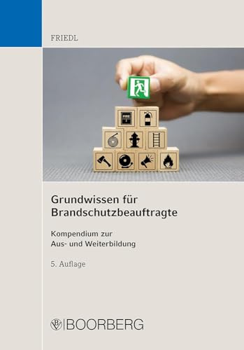 Grundwissen für Brandschutzbeauftragte: Kompendium zur Aus- und Weiterbildung