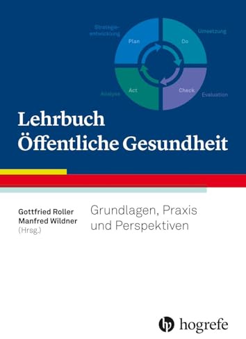 Lehrbuch Öffentliche Gesundheit: Grundlagen, Praxis und Perspektiven