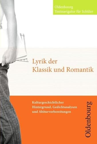 Oldenbourg Textnavigator für Schüler / Lyrik der Klassik und Romantik: Buch mit CD: Kulturgeschichtlicher Hintergrund, Gedichtanalysen und ... Schleswig-Holstein, Mecklenburg-Vorpommern