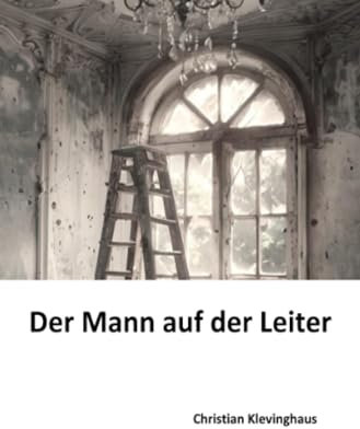 Der Mann auf der Leiter: Die Wahrheit ist selten rein und niemals einfach