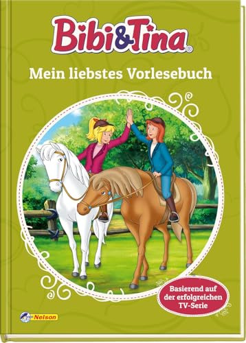 Bibi & Tina: Mein liebstes Vorlesebuch: Basierend auf der erfolgreichen TV-Serie (Bibi & Tina: Freunde für immer!)