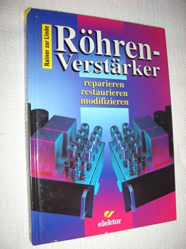 Röhren-Verstärker. reparieren restaurieren modifizieren