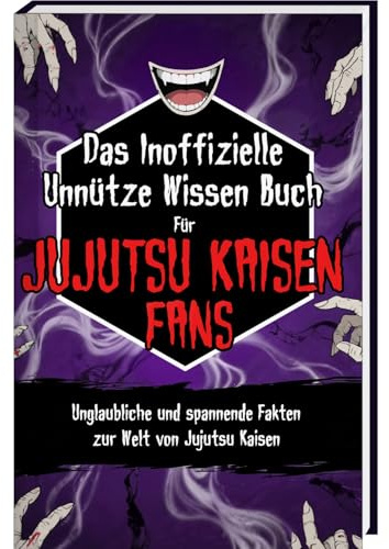 Unnützes Wissen Buch für Jujutsu Kaisen Fans - Das Jujutsu Kaisen Buch mit mehr als 200 Fakten und Trivia rund um den Jujutsu Kaisen Manga und Jujutsu Kaisen Anime - JJk Manga