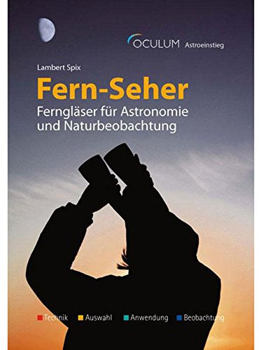 Fern-Seher: Ferngläser für Astronomie und Naturbeobachtung
