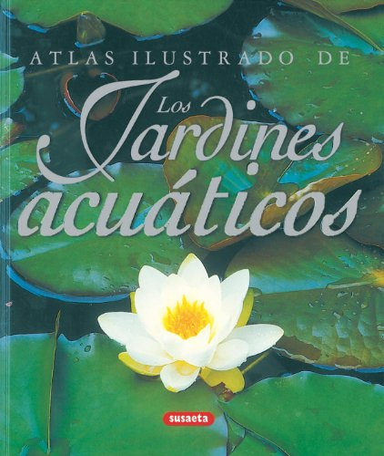 Jardines Acuaticos,Atlas Ilustrado