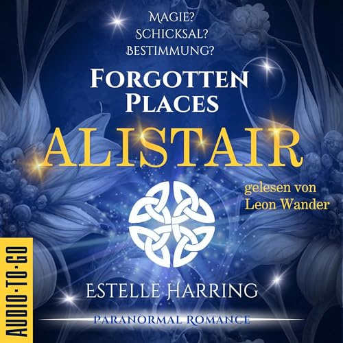 Alistair (ungekürzt): Forgotten Places 1