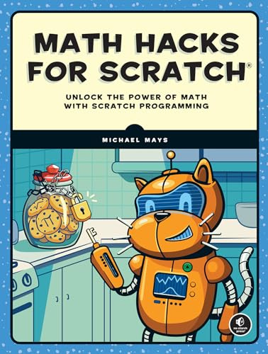 Math Hacks for Scratch: Unlock the Power of Math with Scratch Programming