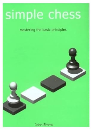 Simple Chess: Mastering the Basic Principles