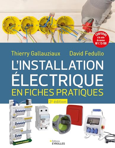 L'installation électrique en fiches pratiques: Troisième édition