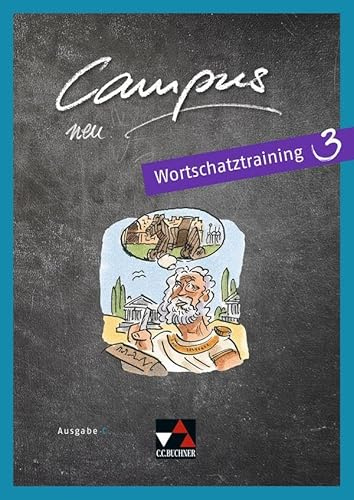 Campus C / Campus C Wortschatztraining 3 Ausgabe ab 2018: Gesamtkurs Latein: Gesamtkurs Latein in drei Bänden (Campus C: Gesamtkurs Latein)