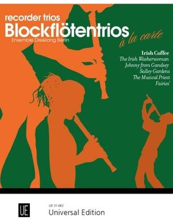 Irish Coffee: 3 Blockflöten (SAB). Partitur. (Recorders Trios a la carte series, Band 12)