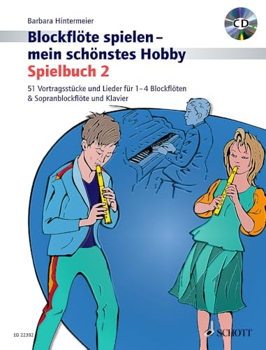 Blockflöte spielen - mein schönstes Hobby: 51 Vortragsstücke und Lieder für 1-4 Blockflöten und Sopranblockflöte & Klavier (Spielbuch 2). Band 2. 1-4 ... spielen - mein schönstes Hobby, Band 2)