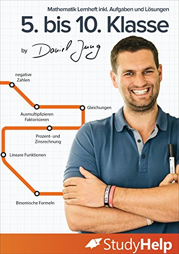 Mathematik Lernheft 5. bis 10. Klasse | StudyHelp & Daniel Jung: StudyHelp und Daniel Jung (Mathe Unter-/Mittelstufe mit Daniel Jung: inkl. Lernvideos)