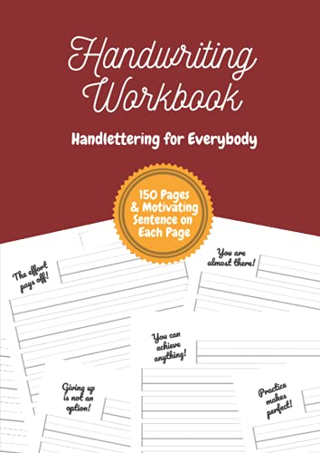 Handwriting Workbook - Handlettering for Everybody: A calligraphy exercise booklet for children, teenagers and adults with a motivating sentence on each page | DIN-A4 | 8,27''x11,69'' | 150 pages