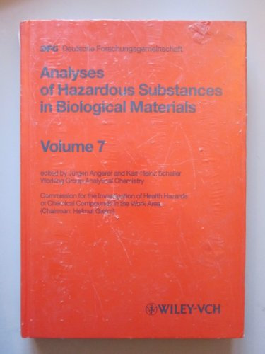 Analysis of Hazardous Substances in Biological Materials: Volume 7: v. 7 (The MAK–Collection for Occupational Health and Safety, Part IV: Biomonitoring Methods (DFG))