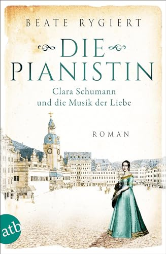 Die Pianistin: Clara Schumann und die Musik der Liebe: 2