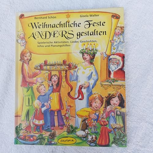 Weihnachtliche Feste anders gestalten: Spielerische Aktivitäten, Lieder, Geschichten, Infos und Planungshilfen