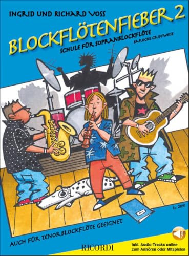 Blockflötenfieber 2: Schule für Sopranblockföte (barocke Griffweise). Auch für Tenorblockföte geeignet (FLUTE A BEC)