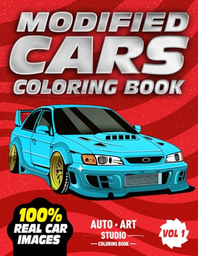 Modified Cars Coloring Book: Amazing Car Designs on Fun Coloring Pages for Adults and Kids