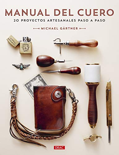 Manual del cuero. 20 proyectos artesanales paso a paso (TENDENCIAS JUVENILES)